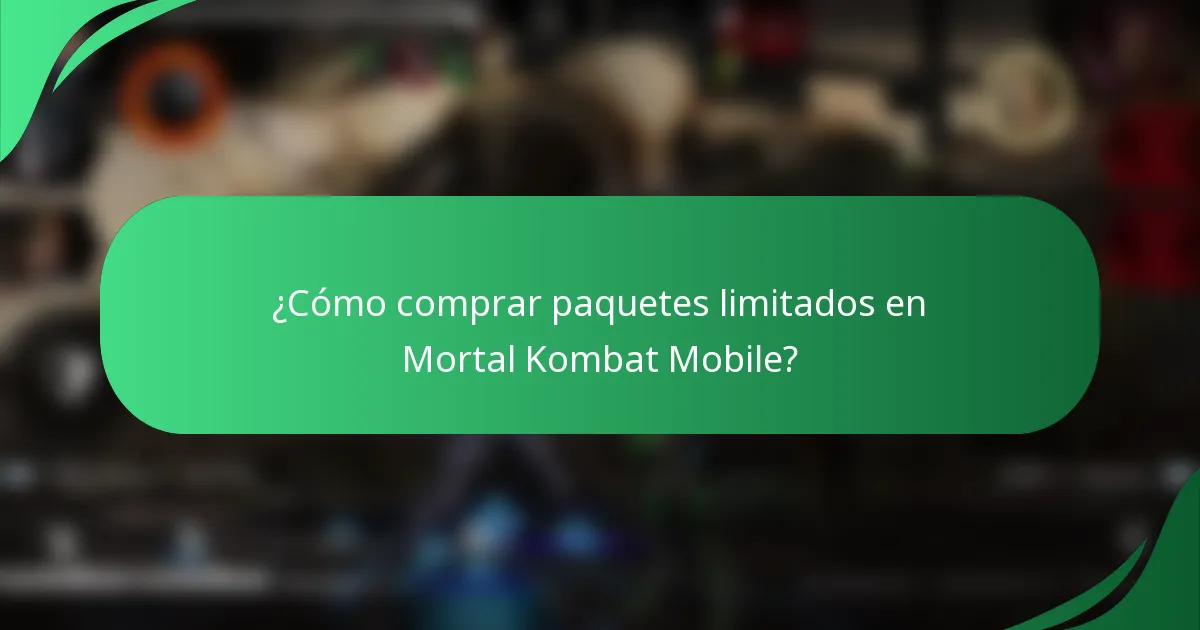 ¿Cómo comprar paquetes limitados en Mortal Kombat Mobile?