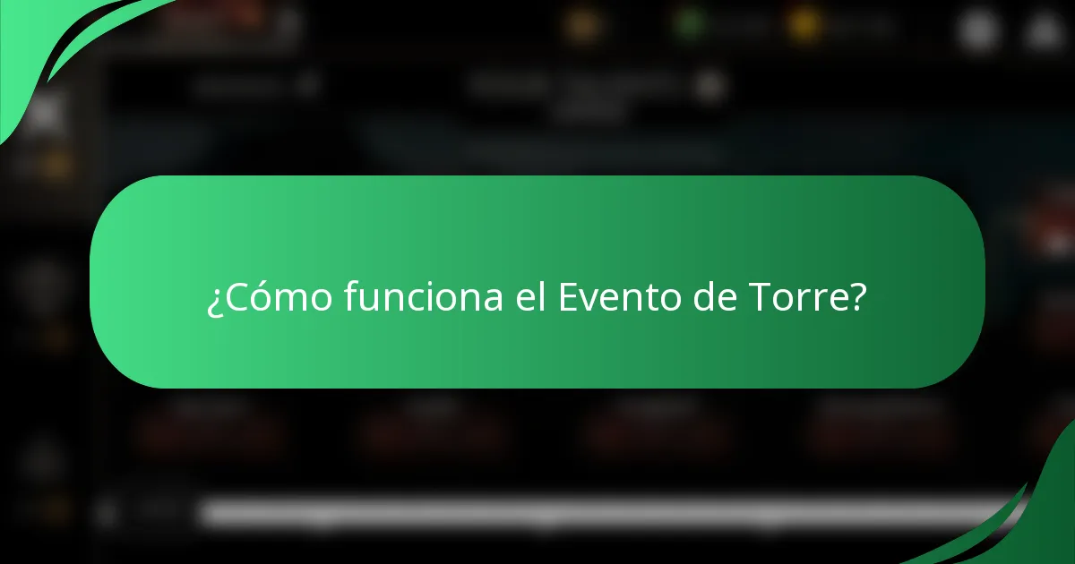 ¿Cómo funciona el Evento de Torre?