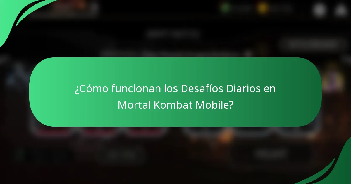 ¿Cómo funcionan los Desafíos Diarios en Mortal Kombat Mobile?