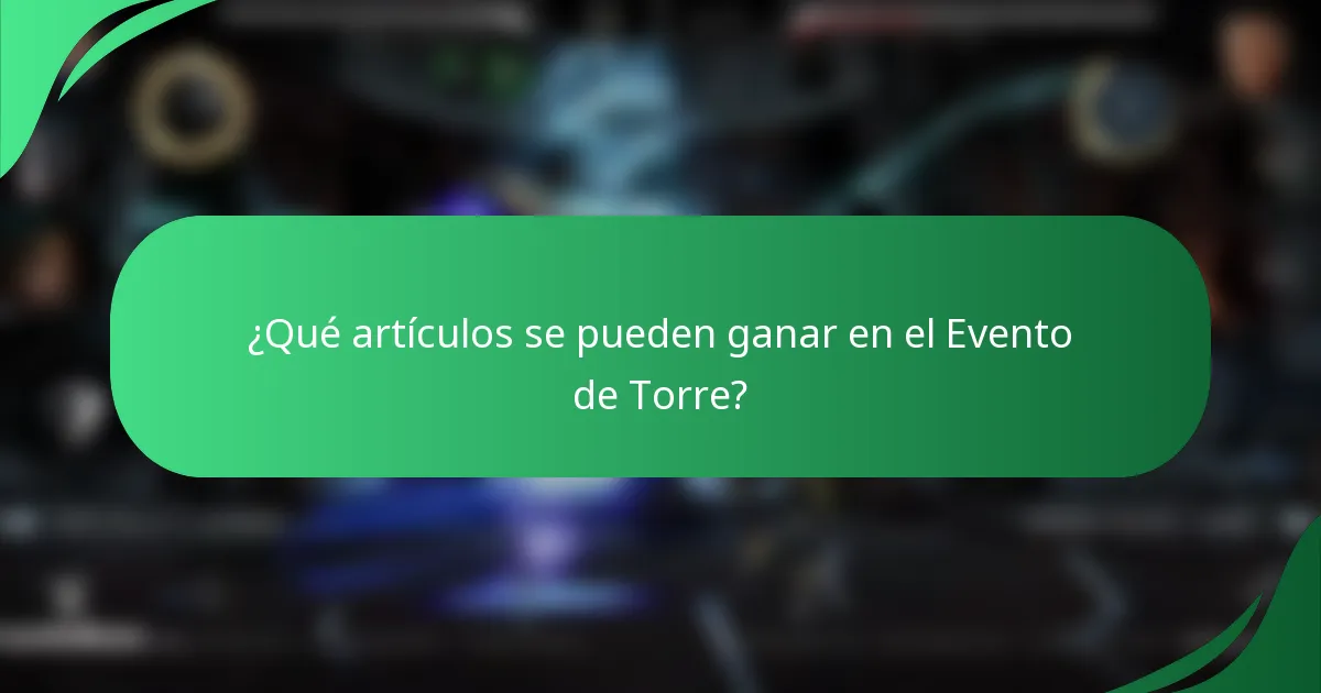 ¿Qué artículos se pueden ganar en el Evento de Torre?