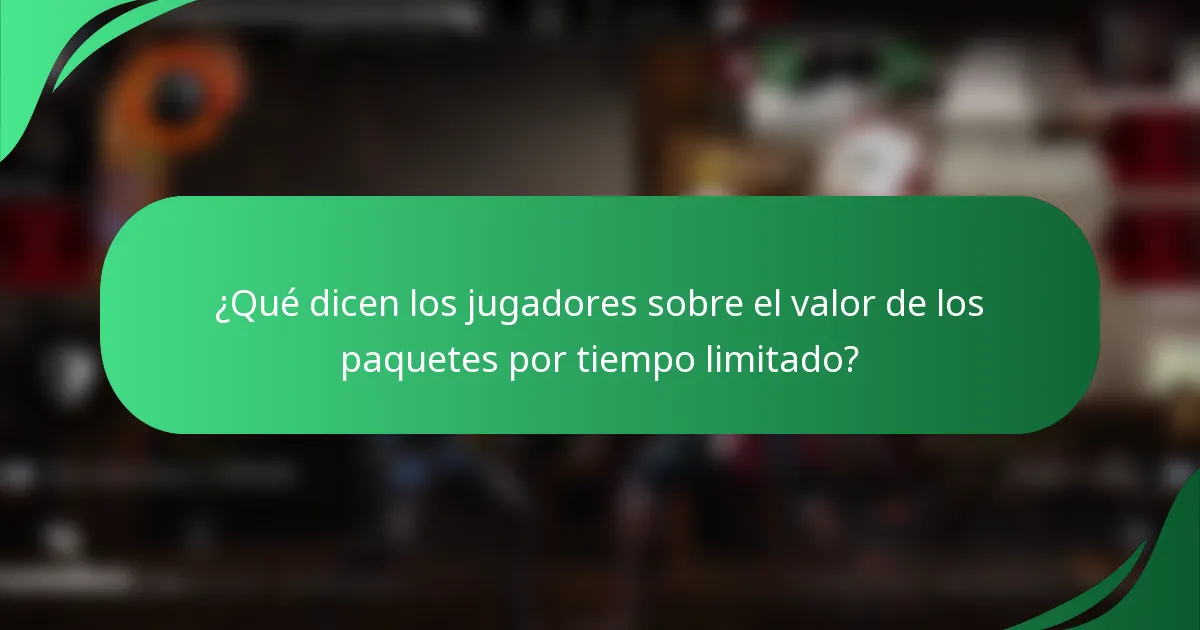¿Qué dicen los jugadores sobre el valor de los paquetes por tiempo limitado?