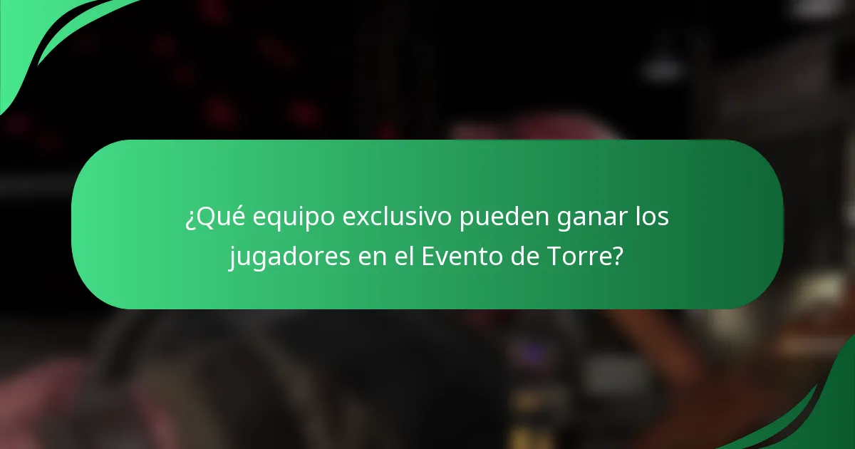 ¿Qué equipo exclusivo pueden ganar los jugadores en el Evento de Torre?