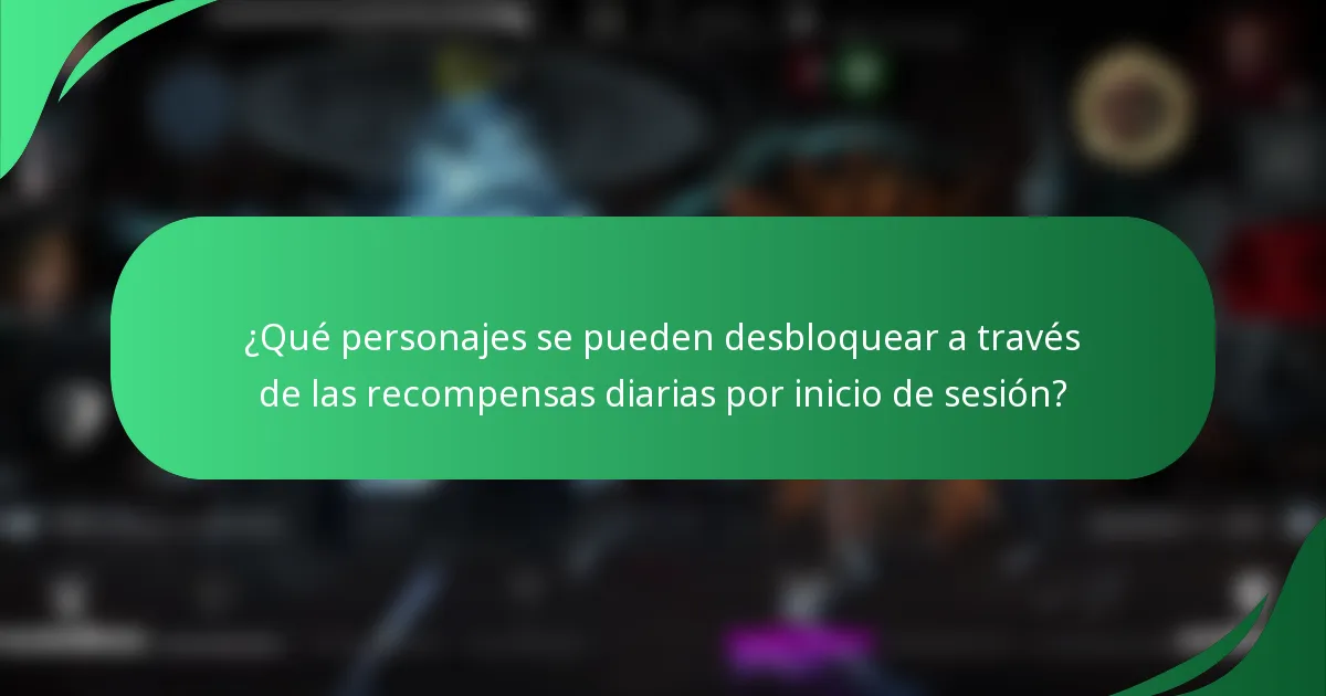 ¿Qué personajes se pueden desbloquear a través de las recompensas diarias por inicio de sesión?