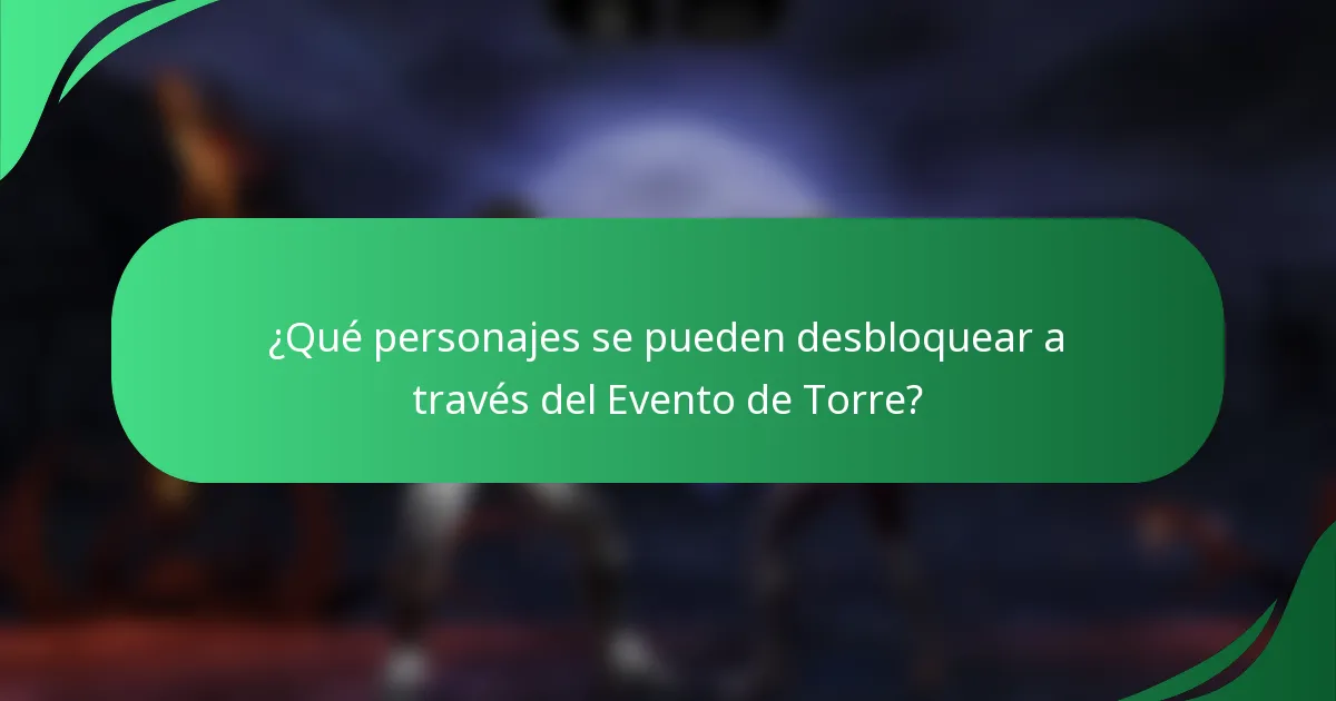 ¿Qué personajes se pueden desbloquear a través del Evento de Torre?
