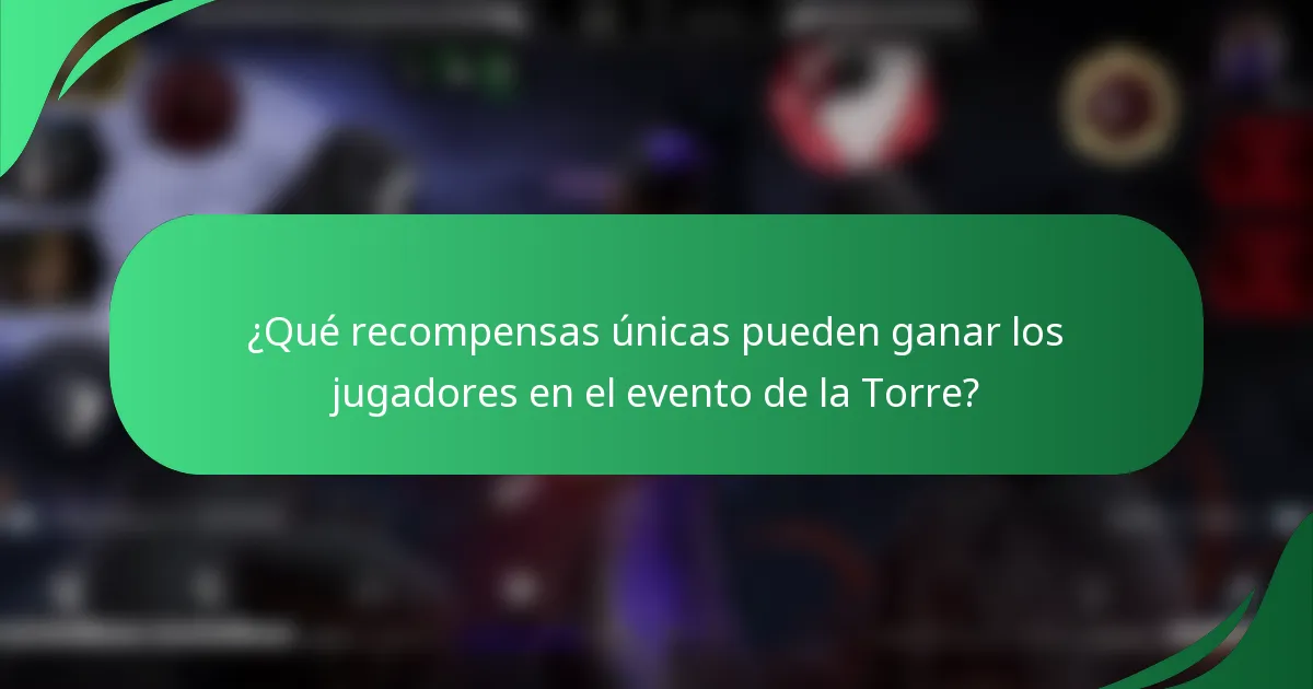 ¿Qué recompensas únicas pueden ganar los jugadores en el evento de la Torre?
